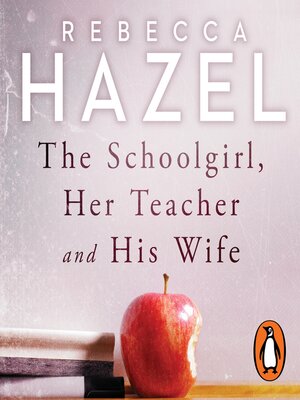 The Schoolgirl, Her Teacher and his Wife - Audiobook